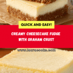 Rich and Creamy Cheesecake Fudge Recipe
