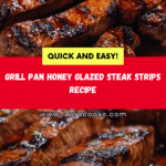 Grill Pan Honey Glazed Steak Strips Recipe