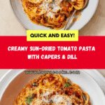 CREAMY SUN-DRIED TOMATO PASTA WITH CAPERS AND DILL Recipe