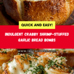 Crabby Shrimp-Stuffed Garlic Bread Bombs Recipe