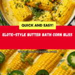 Elote-Inspired Butter Bath Corn Recipe