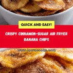 Cinnamon-Sugar Air Fryer Banana Chips : Sweet Snack Recipe