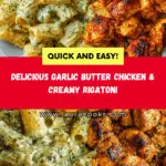 Garlic Butter Chicken Bites w Creamy Rigatoni Recipe