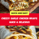 Easy Cheesy Garlic Chicken Wraps Recipe